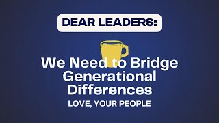 You're Leading us, Silly Goose: How Leaders Can Bridge Generational Differences