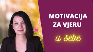 Motivacija Za Vjeru U Sebe I Mini Meditacija S Pozitivnim Afirmacijama - Kako Misliti Pozitivno