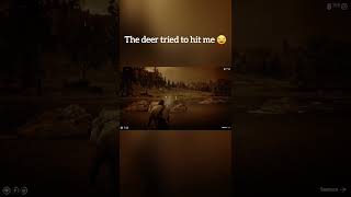 The deer tried to hit me 😂 #rdr2 #shorts #gaming