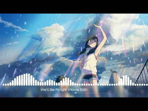 We Ll Be Alright Tenki No Ko 