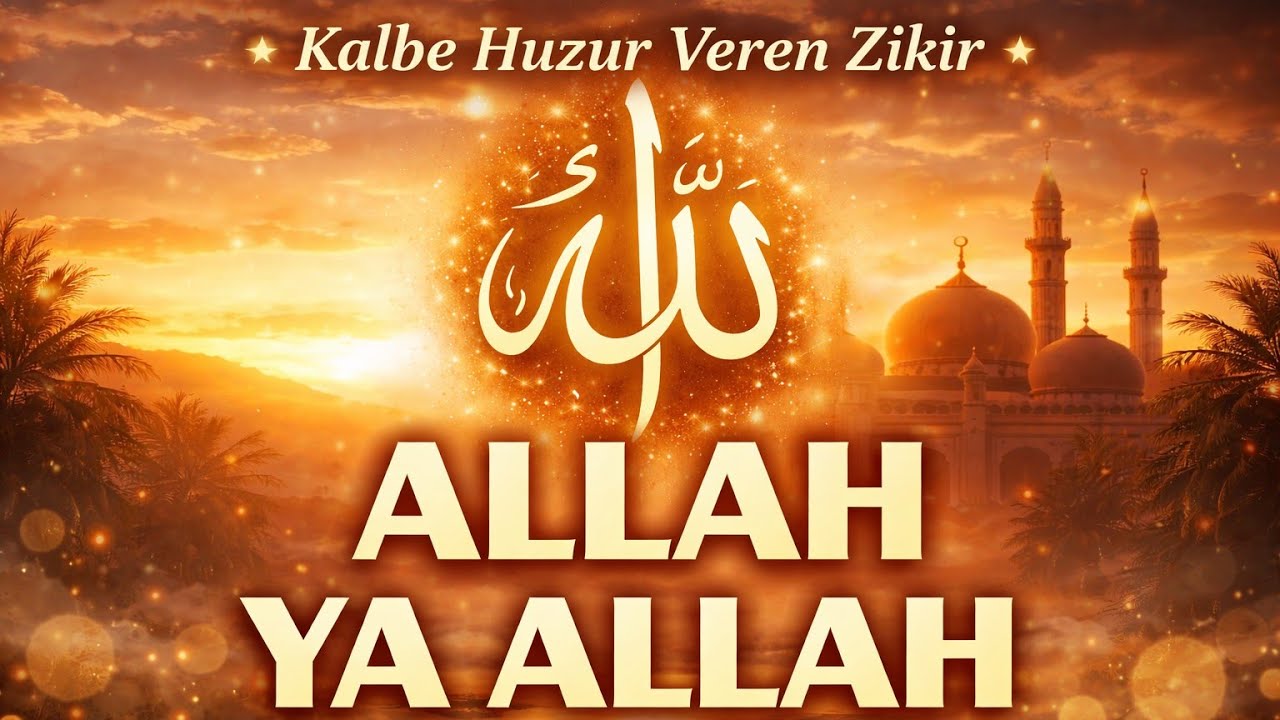 Allah Ya Allah Zikri | En Güzel Allah Zikirleri