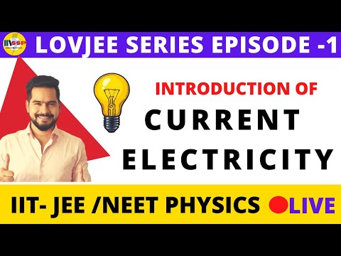 LOVJEE  || INTRODUCTION OF CURRENT ELECTRICITY || LIVE CLASS