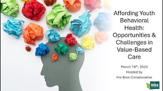 Affording Youth Behavioral Health: Opportunities & Challenges in Value-Based Care