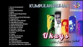 UK'S (UKAYS) - Koleksi Lagu Pilihan Terbaik (Kumpulan Pilihan 1) |@ezadiahezadi