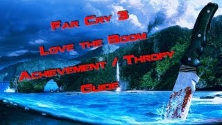 Far Cry 3 Love the Boom Achievement / Trophy Guide