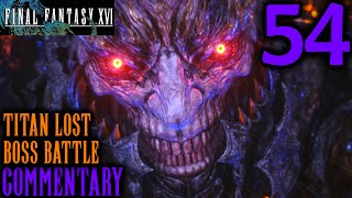This Was... Insane: Final Fantasy XVI Walkthrough Part 54 - Clive's Ifrit Vs Titan Lost Battle