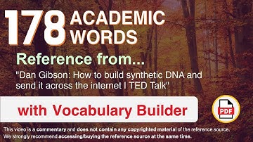 178 Academic Words Ref from "How to build synthetic DNA and send it across the internet | TED Talk"