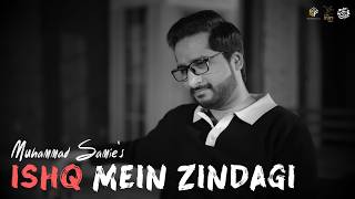 Ishq Mein Zindagi Muhammad Samie Official Video