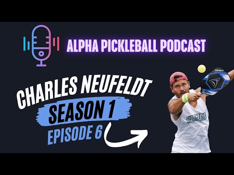Alpha Pickleball Podcast Episode 6 (Charles Neufeldt Canadian National Medalist)