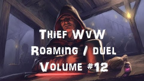 Guild Wars 2 | Thief WvW roaming/duel Specter | Volume 12