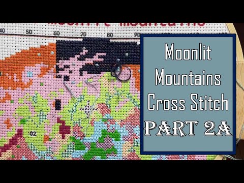 Moonlit Mountains Cross Stitch | Part 2A
