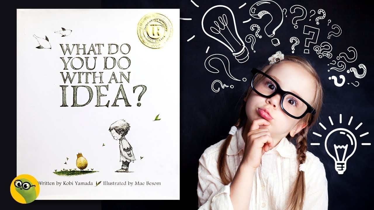 What Do You Do With An Idea? 💡