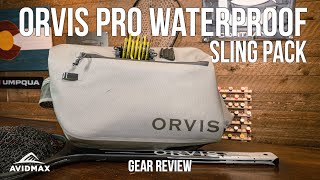 NEW 2023 Orvis PRO Waterproof Sling  | AvidMax Gear Reviews