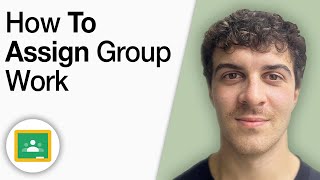 How to Assign Group Work in Google Classroom [2025 Full Guide]