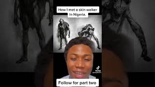 How I Met A Skin Walker