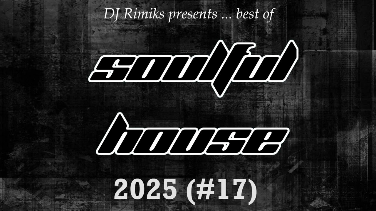 DJ Rimiks - Best of Soulful House 2025 (#17)