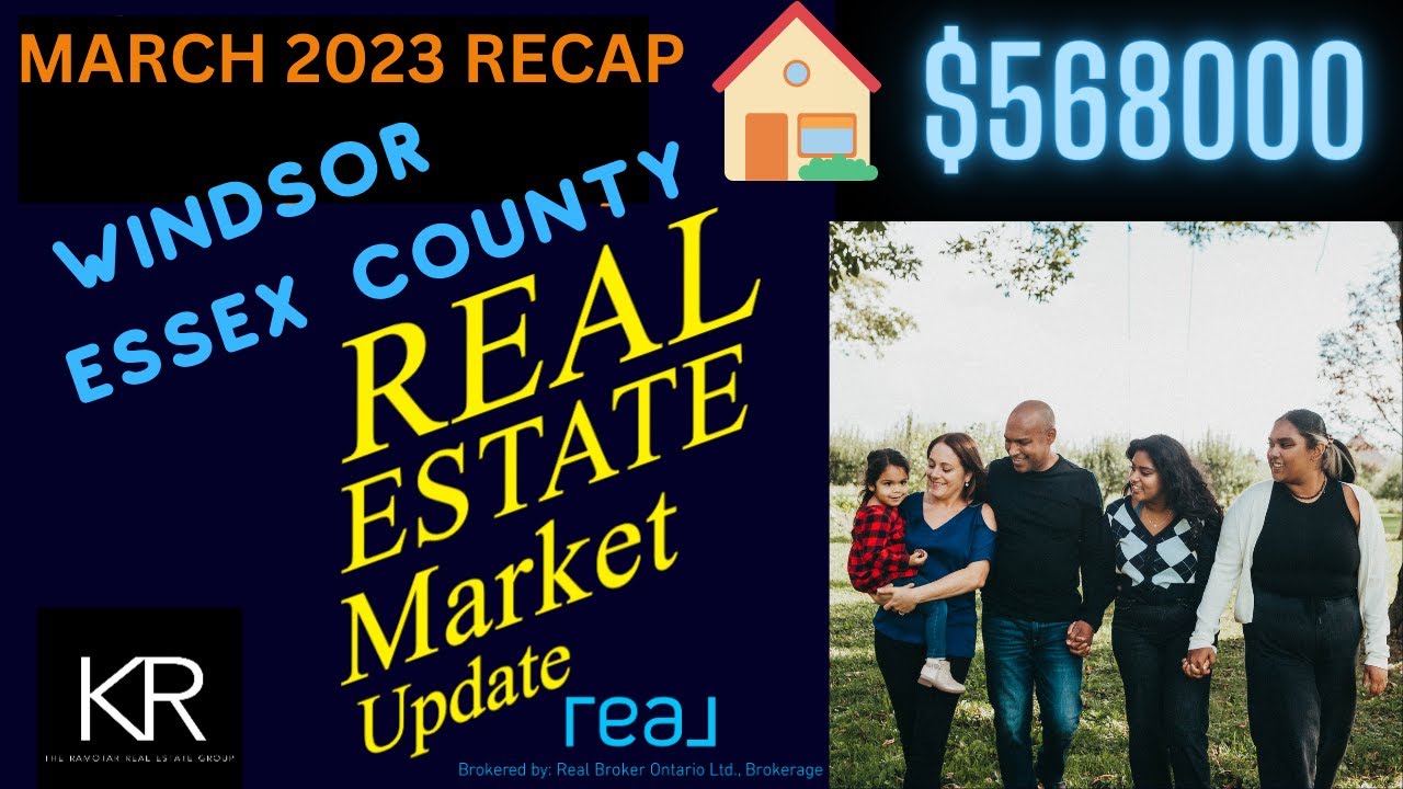 Windsor Ontario and Essex County Real Estate Market Update March 2023 Recap