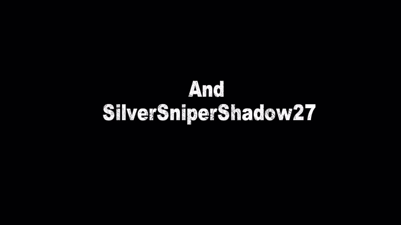 OLD HHCL MONTAGE FT SILVERSNIPERSHADOW27