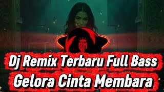 Dj Remix Terbaru_Gelora Cinta Membara‼️