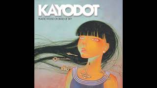 Kayo Dot  - Plastic House on Base of Sky FULL ALBUM (2016)