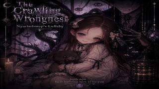 The Crawling Wrongness Nyarlathotep's Lullaby