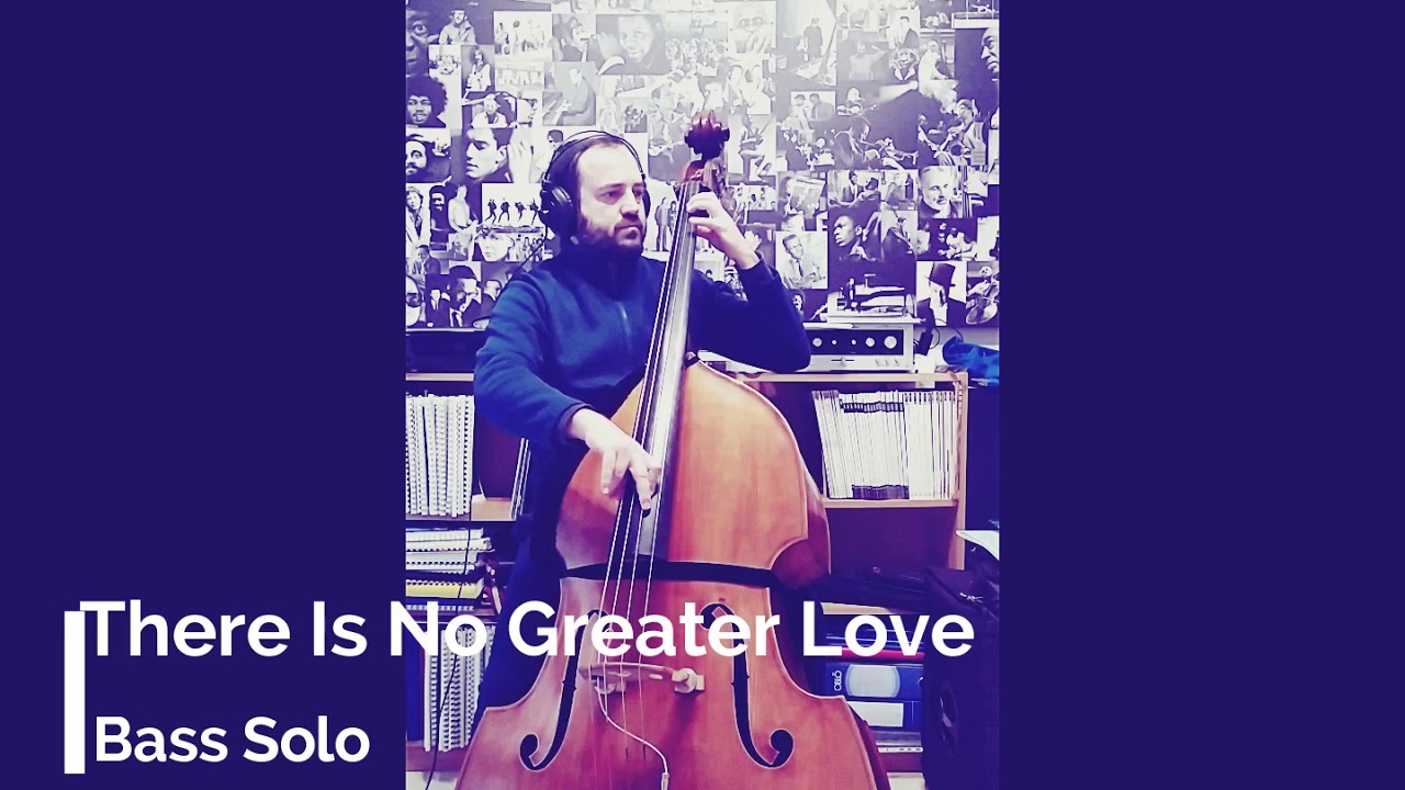 There Is No Greater Love - Bass Solo