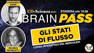 Brain Pass - Gli Stati di Flusso - con Michele Micheletti, Leonardo Pagni