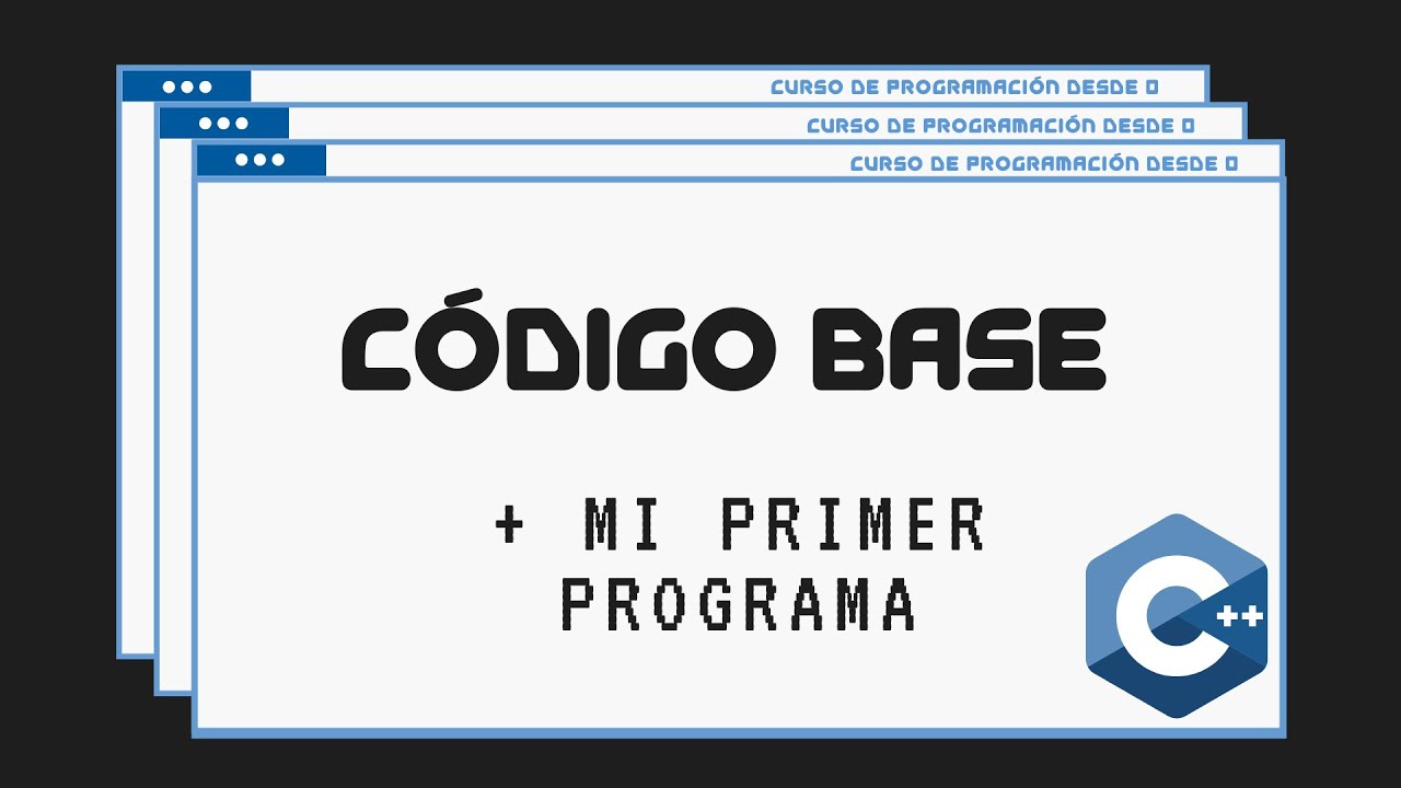 34.- Código Base + Mi Primer Programa | C++ - Curso de Programación ...