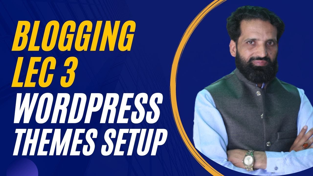 Blogging course Lec No 3 wordpress themes setup and plugins - YouTube