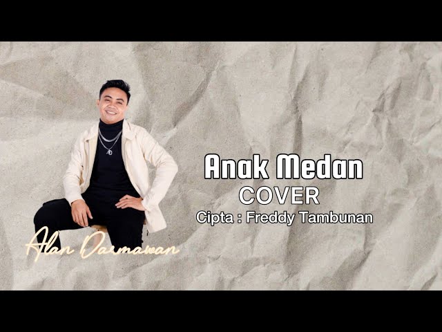 Anak Medan - Cover by Alan Darmawan class=