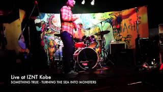 Something True - Turning The Sea Into Monsters