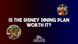 Is the Disney Dining Plan Worth It | Dis Debate Ep 4