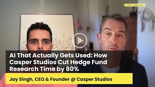 AI That Actually Gets Used: How Casper Studios Cut Hedge Fund Research Time by 80%