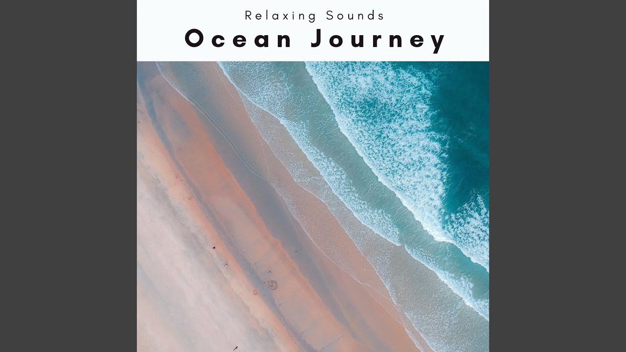 Clear Ocean Noises Journey for Instant Relax