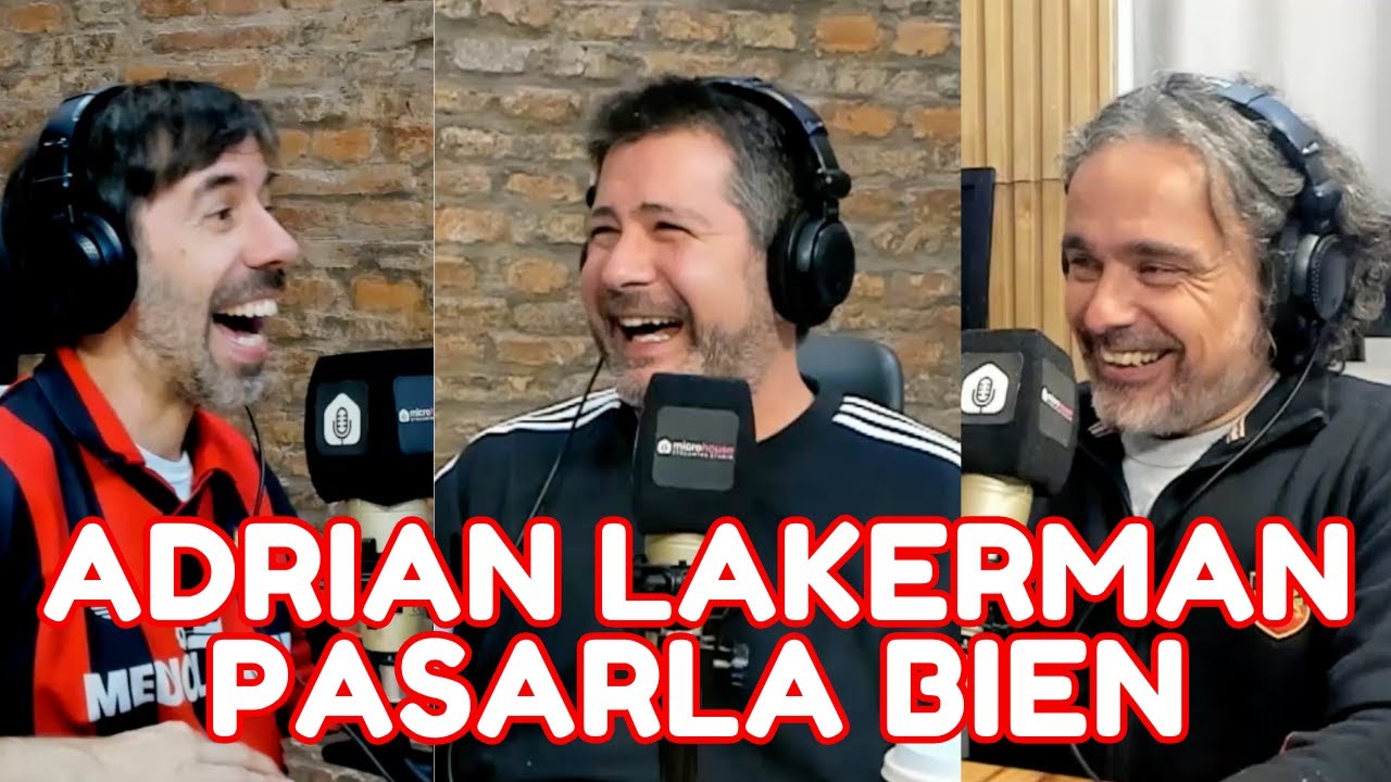 ADRIAN LAKERMAN EN PASARLA BIEN