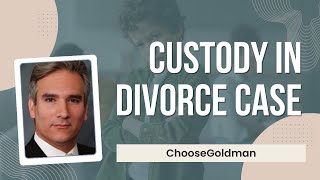 What to Know About Custody in a Divorce
