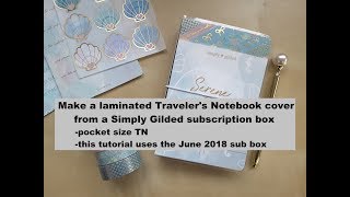 Make a laminated Traveler's Notebook from a Simply Gilded Sub Box * DIY TN tutorial *