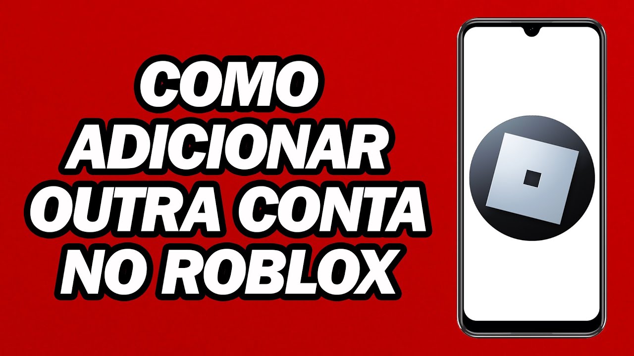Como Adicionar Outra Conta No Roblox | Passo a Passo - YouTube