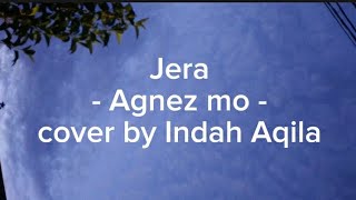 Jera - Agnez Mo | cover by Indah Aqila | video lirik