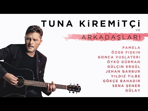 Tuna Kiremitçi ve Arkadaşları - Tuna Kiremitçi ve Arkadaşları