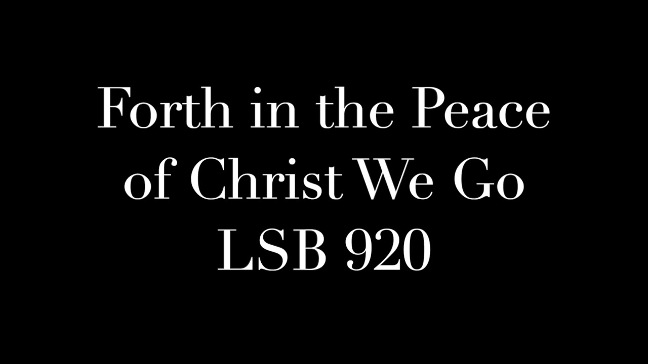 Forth In The Peace Of Christ Printables