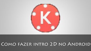 Como fazer uma intro 2D no Android igual ao Vegas