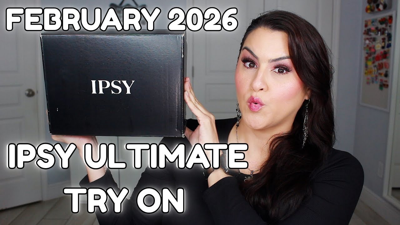 ФЕВРАЛЬ 2026 IPSY: ПОЛНАЯ РАСПАКОВКА И ПРИМЕРКА