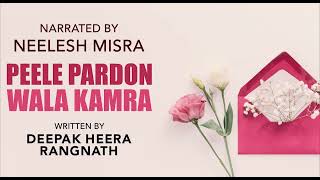 Peele Pardon Wala Kamra | Written By Deepak Heera Rangnath | YKIB Season 7 | Neelesh Misra