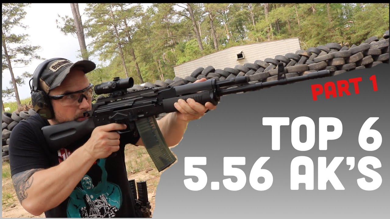 Top 6 556 AK's from our personal collection w/ KLAYCO47 Part 1 YouTube
