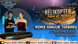 Helikopter Turun Ke Padang || Versi Remix Ganjur Pance Audio Terbaru Viral || Voc.Yumigresika