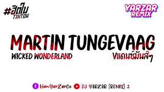 tiktok martin Tungevaag  Wicked Wonderland  Dj Yarzar Remix