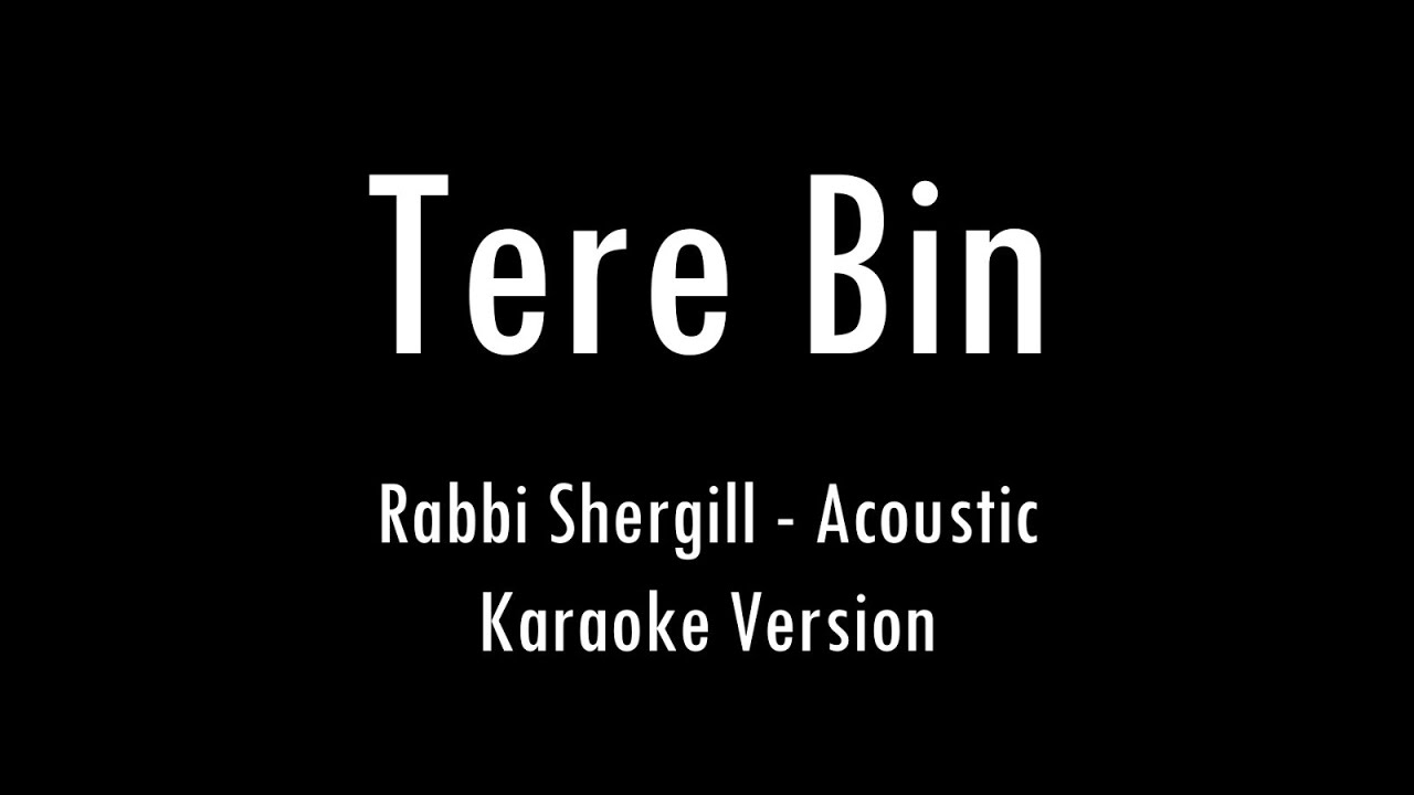 Tere Bin  Rabbi Shergill  Karaoke With Lyrics  Only Guitar Chords