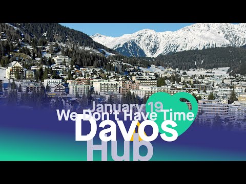 We Don T Have Time Davos Hub 2026 Jan 19 