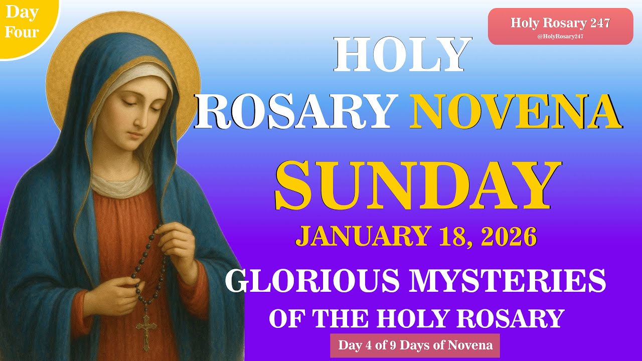 Holy Rosary Novena | Day 4 of 9 | Glorious Mysteries Of The Rosary | Holy Rosary Today 1/18/2026